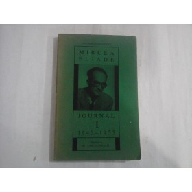 JOURNAL I 1945-1955 - MIRCEA ELIADE